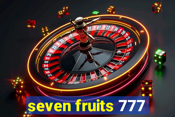 seven fruits 777